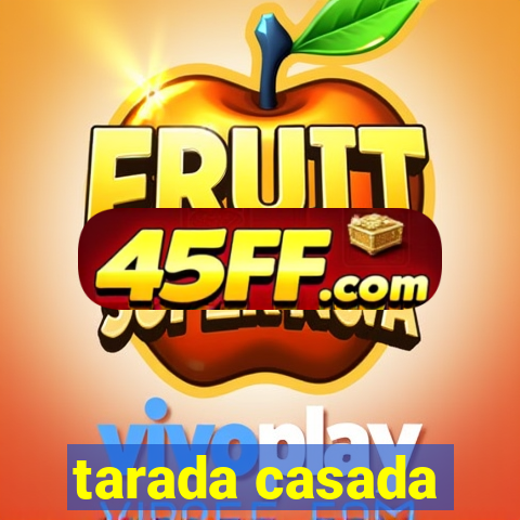 tarada casada